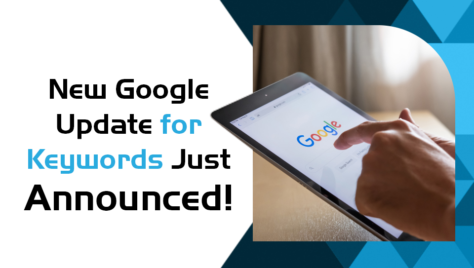 New Google Update for Keywords Just Announced! - P.tch Digital