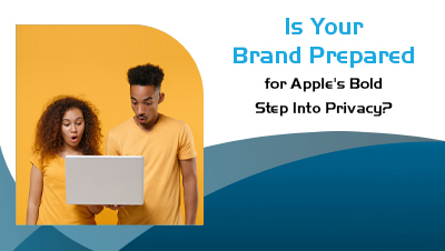 Is Your Brand Prepared for Apple's Bold Step Into Privacy? | P.tch