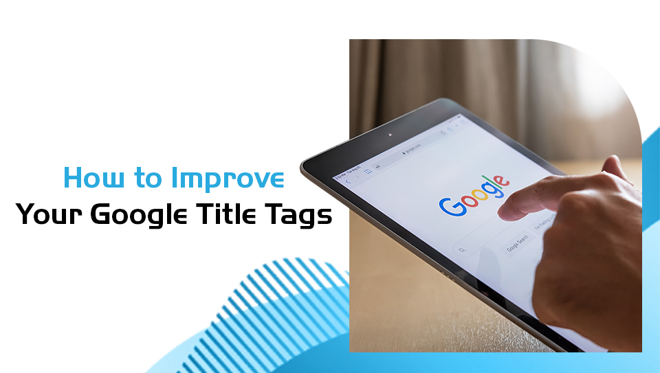 Improve your title tags on Google Search Engine Result Page - Pitch Digital