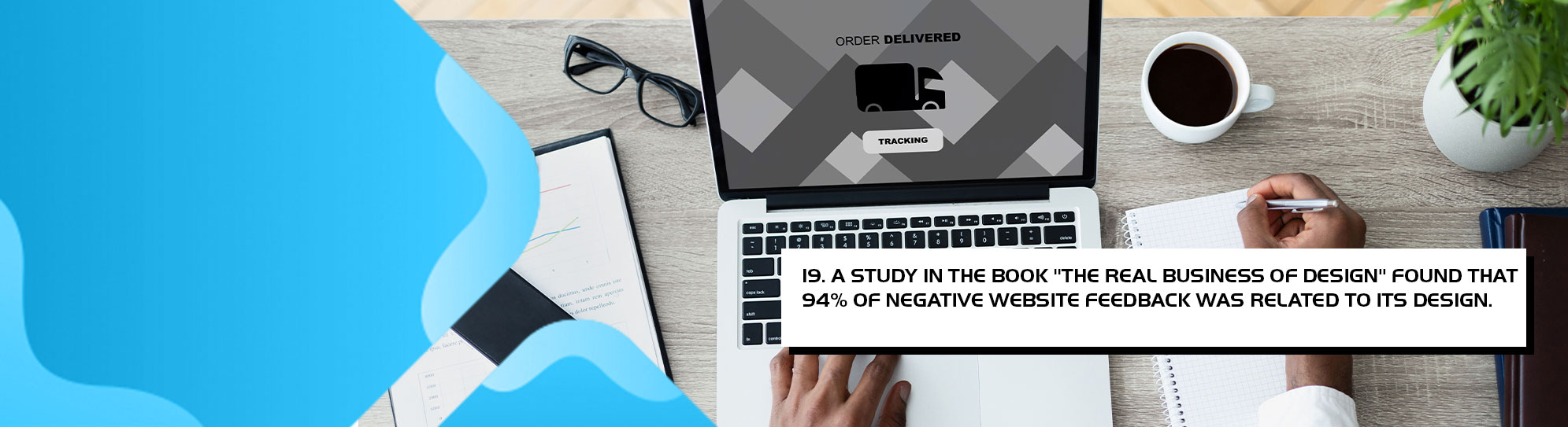 A study in the book The Real Business of Design found that 94 percent of negative website feedback was related to its design